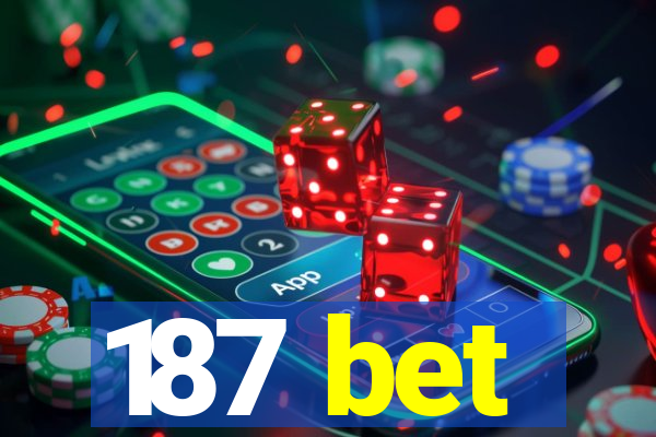 187 bet